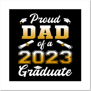 Dad Senior 2023 Proud Dad Of A Class Of 2023 Graduate Posters and Art